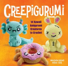 Creepigurumi Kawaii Amigurumi Creatures to Crochet